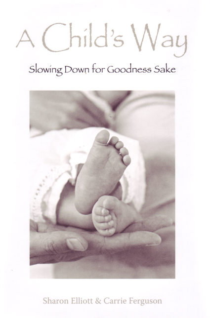 A Child's Way-Slowing Down for Goodness Sake