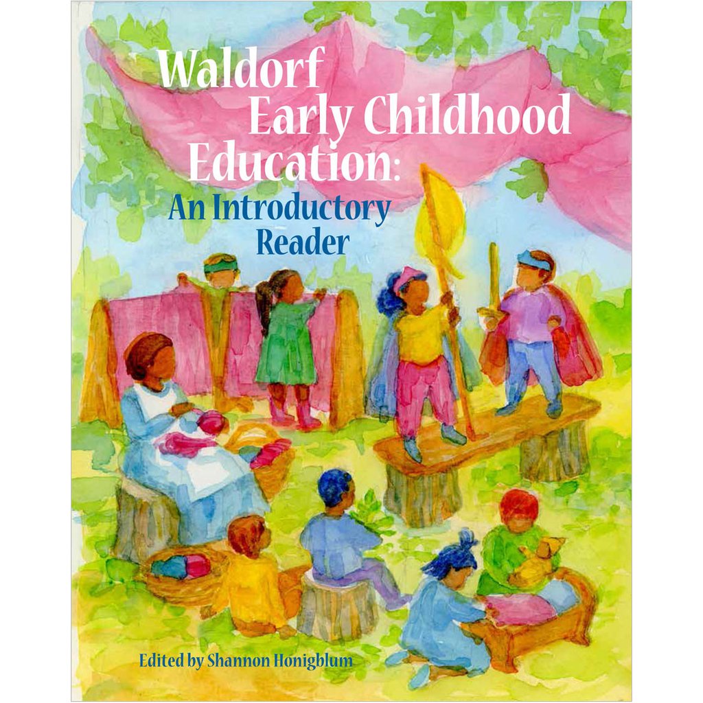 Waldorf Early Childhood Education: An Introductory Reader